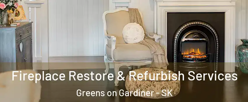 Fireplace Restore & Refurbish Services Greens on Gardiner - SK