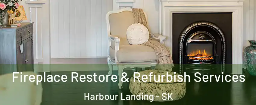 Fireplace Restore & Refurbish Services Harbour Landing - SK