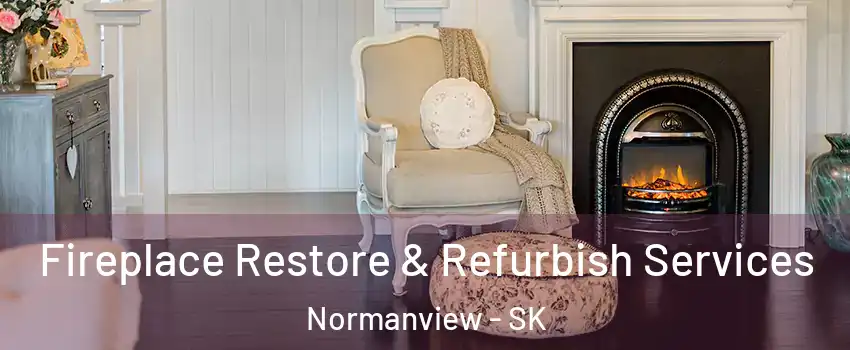 Fireplace Restore & Refurbish Services Normanview - SK