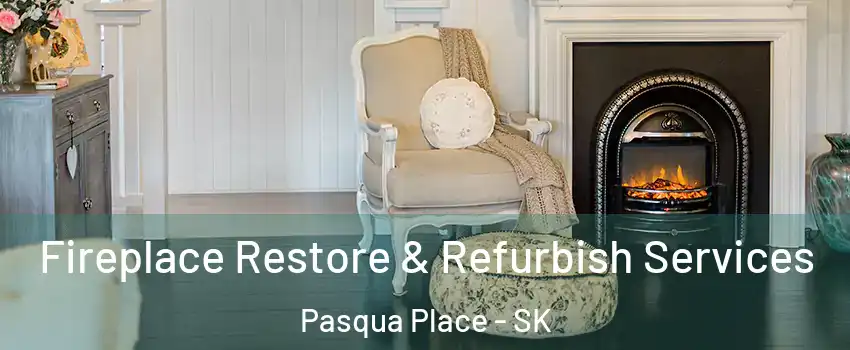 Fireplace Restore & Refurbish Services Pasqua Place - SK