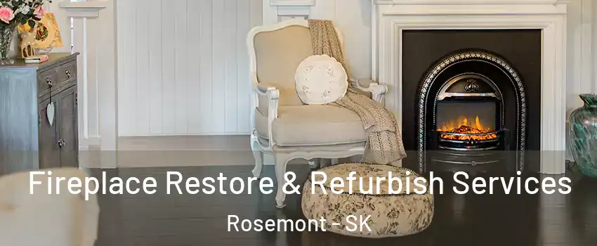 Fireplace Restore & Refurbish Services Rosemont - SK