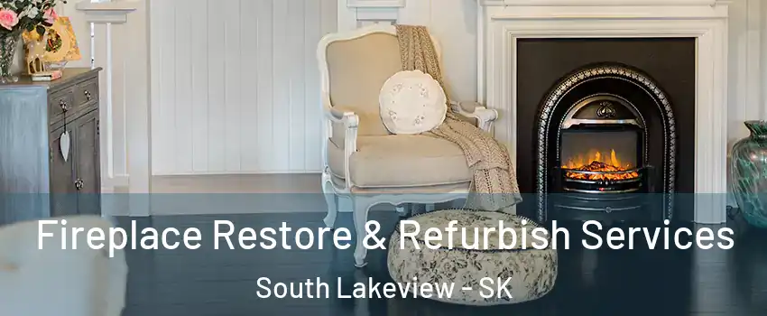 Fireplace Restore & Refurbish Services South Lakeview - SK