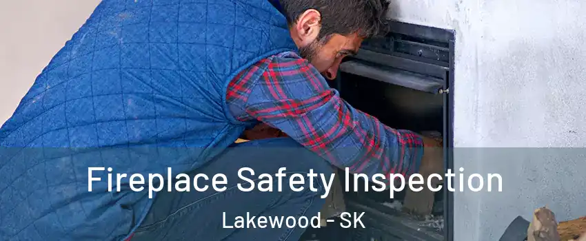 Fireplace Safety Inspection Lakewood - SK