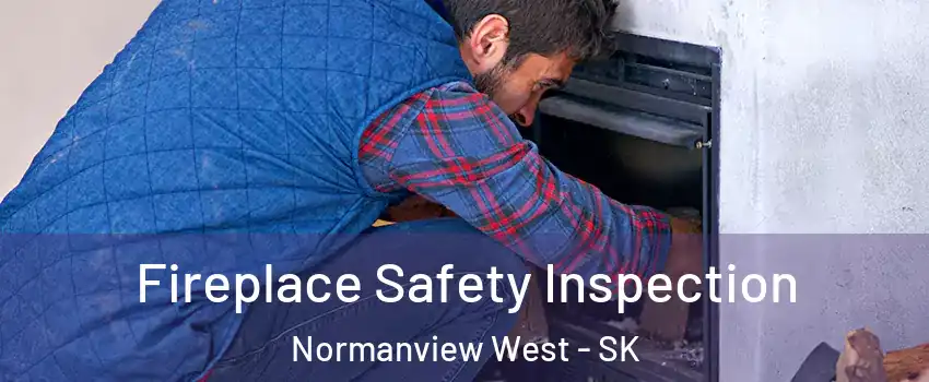 Fireplace Safety Inspection Normanview West - SK