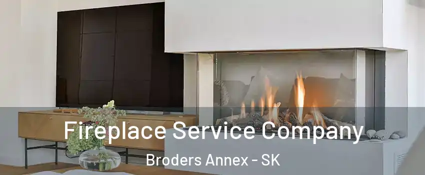 Fireplace Service Company Broders Annex - SK