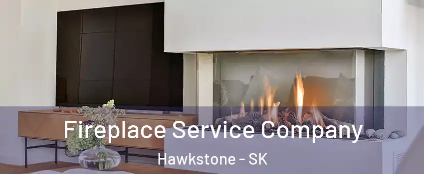 Fireplace Service Company Hawkstone - SK