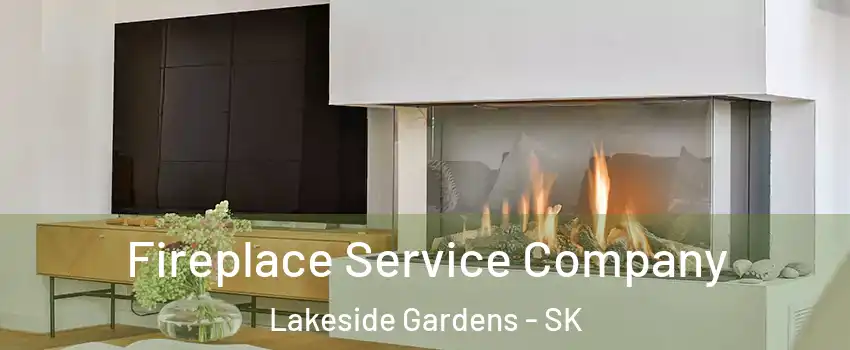 Fireplace Service Company Lakeside Gardens - SK