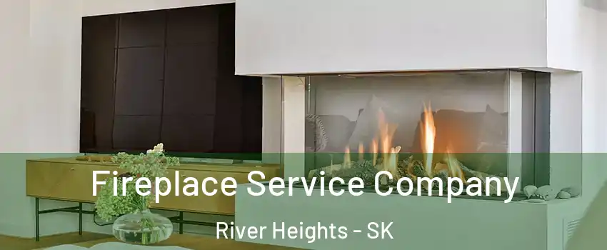 Fireplace Service Company River Heights - SK