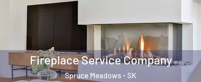 Fireplace Service Company Spruce Meadows - SK