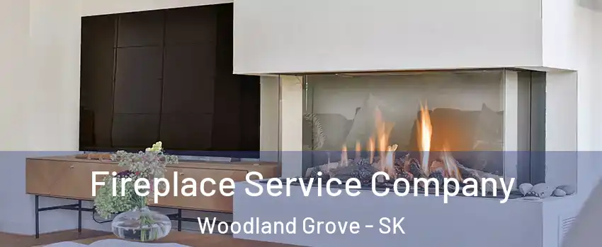 Fireplace Service Company Woodland Grove - SK