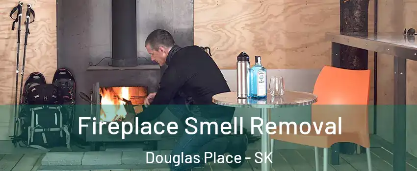  Fireplace Smell Removal Douglas Place - SK