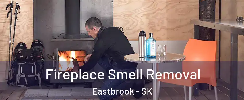  Fireplace Smell Removal Eastbrook - SK
