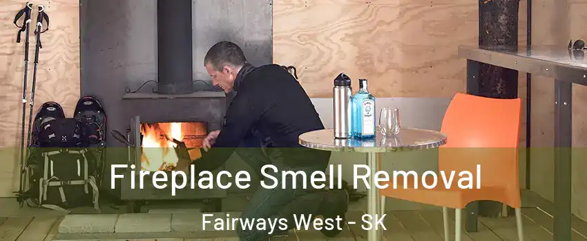  Fireplace Smell Removal Fairways West - SK