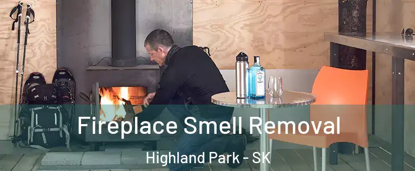  Fireplace Smell Removal Highland Park - SK