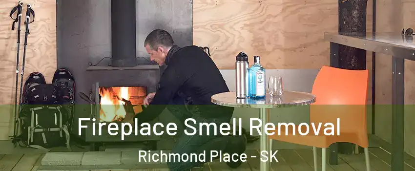  Fireplace Smell Removal Richmond Place - SK