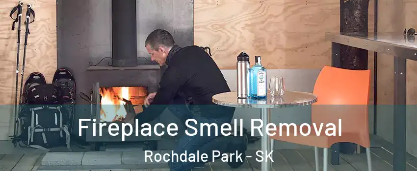  Fireplace Smell Removal Rochdale Park - SK