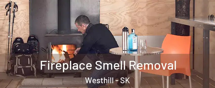 Fireplace Smell Removal Westhill - SK