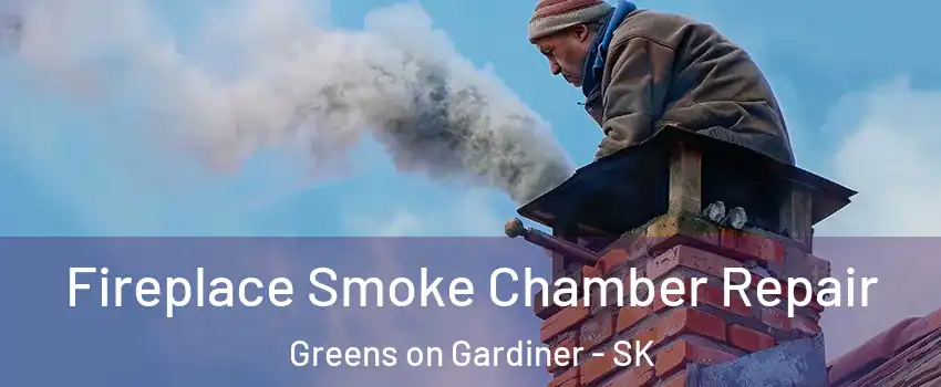  Fireplace Smoke Chamber Repair Greens on Gardiner - SK