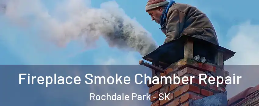  Fireplace Smoke Chamber Repair Rochdale Park - SK