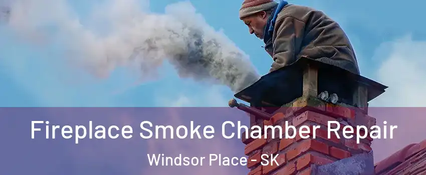  Fireplace Smoke Chamber Repair Windsor Place - SK