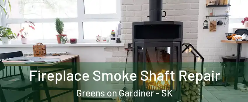  Fireplace Smoke Shaft Repair Greens on Gardiner - SK