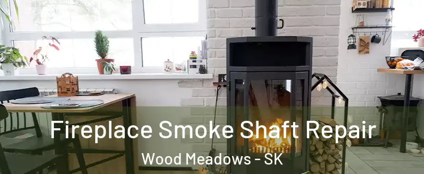  Fireplace Smoke Shaft Repair Wood Meadows - SK