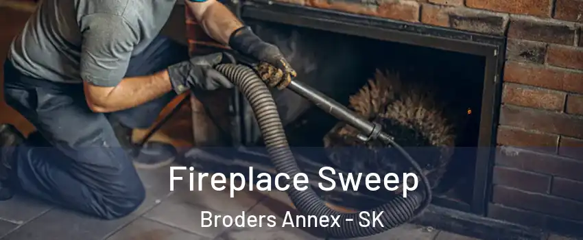  Fireplace Sweep Broders Annex - SK