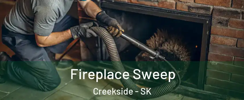  Fireplace Sweep Creekside - SK