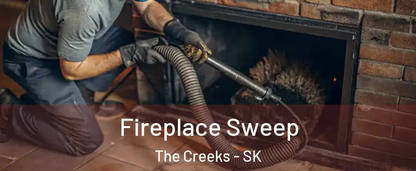  Fireplace Sweep The Creeks - SK