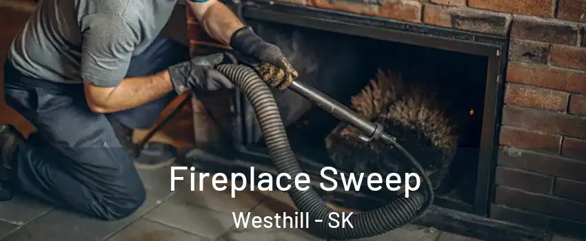  Fireplace Sweep Westhill - SK
