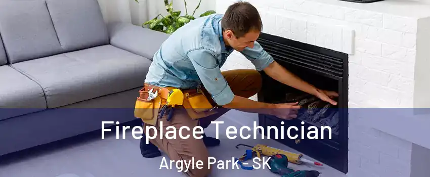 Fireplace Technician Argyle Park - SK