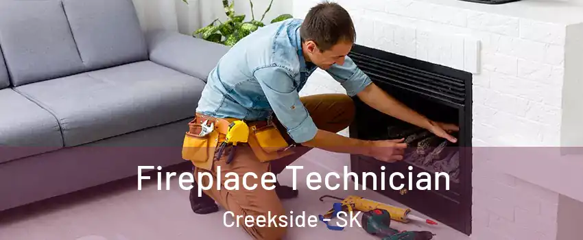 Fireplace Technician Creekside - SK