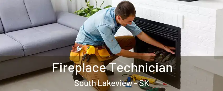 Fireplace Technician South Lakeview - SK