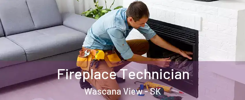 Fireplace Technician Wascana View - SK