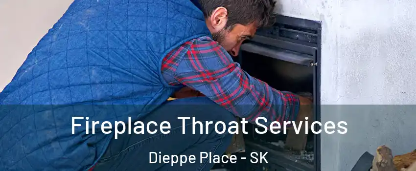  Fireplace Throat Services Dieppe Place - SK