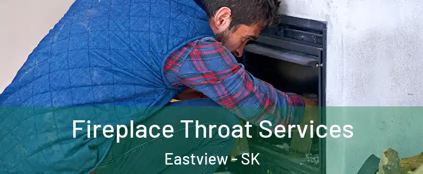  Fireplace Throat Services Eastview - SK