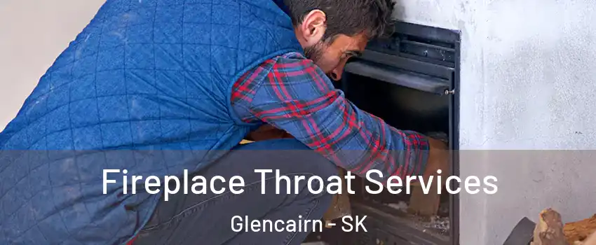  Fireplace Throat Services Glencairn - SK