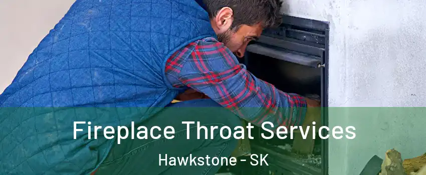  Fireplace Throat Services Hawkstone - SK