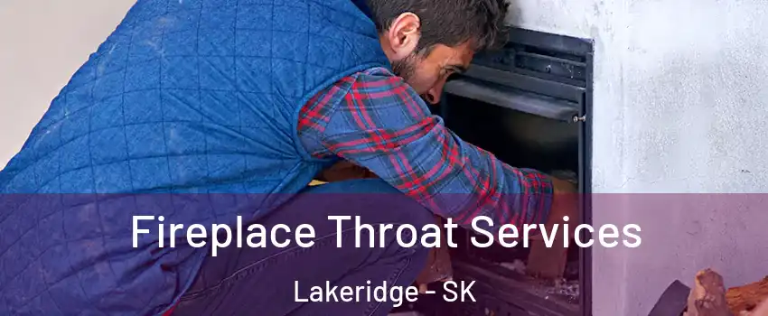  Fireplace Throat Services Lakeridge - SK
