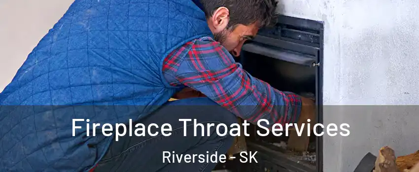  Fireplace Throat Services Riverside - SK