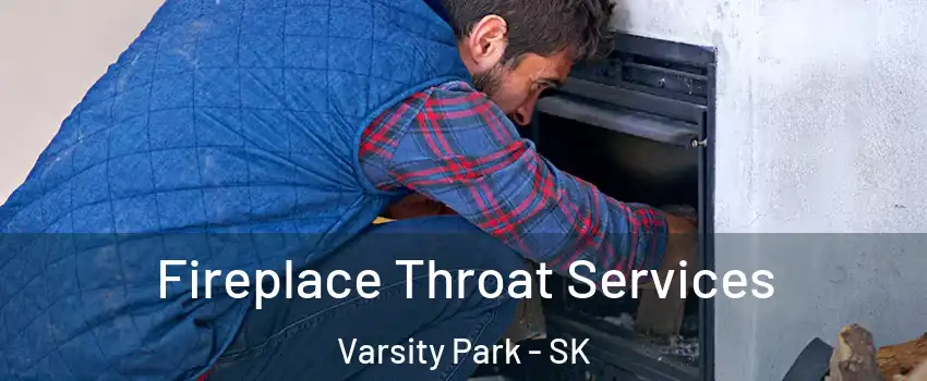  Fireplace Throat Services Varsity Park - SK