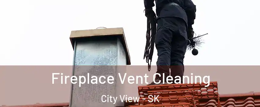  Fireplace Vent Cleaning City View - SK
