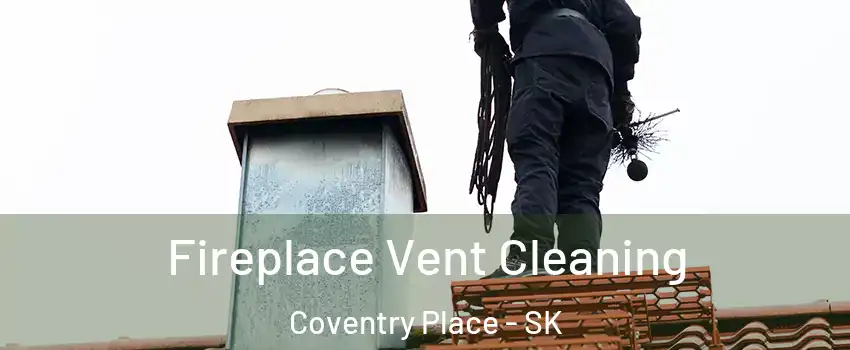  Fireplace Vent Cleaning Coventry Place - SK