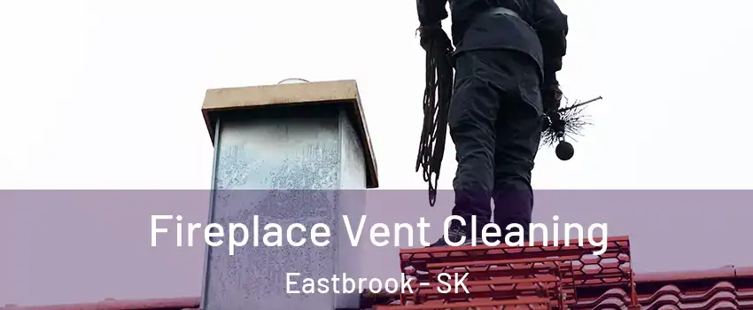  Fireplace Vent Cleaning Eastbrook - SK