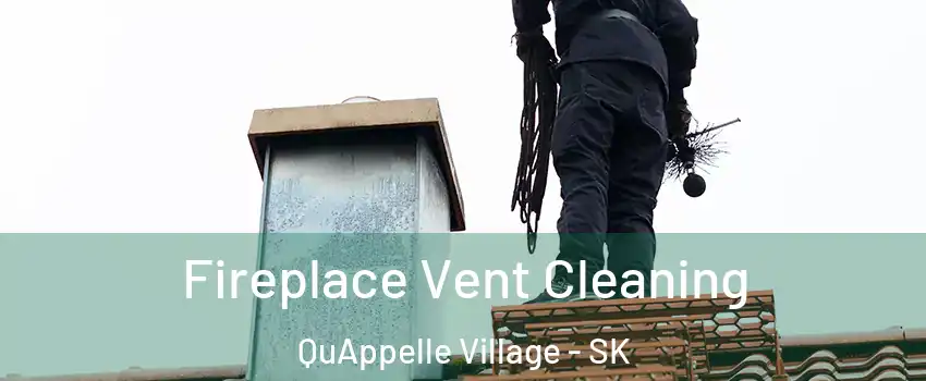  Fireplace Vent Cleaning QuAppelle Village - SK