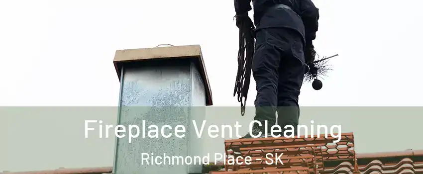  Fireplace Vent Cleaning Richmond Place - SK