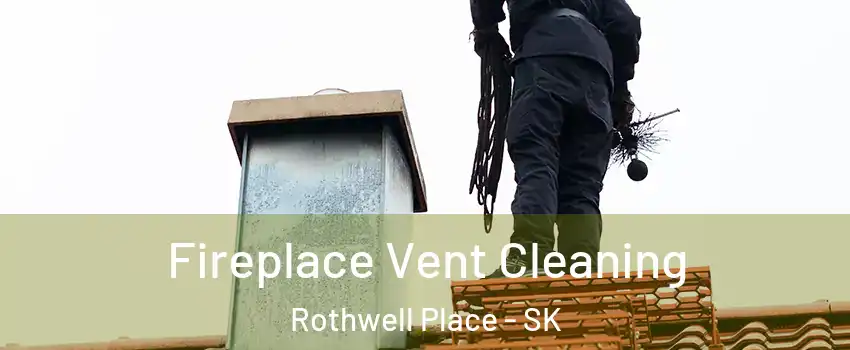  Fireplace Vent Cleaning Rothwell Place - SK