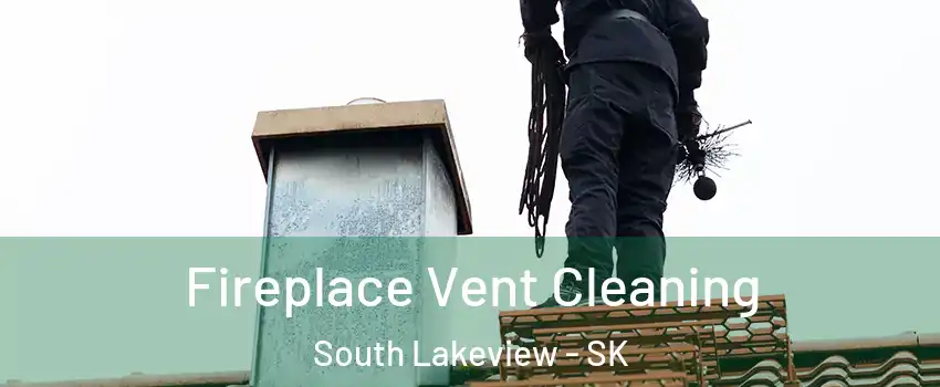  Fireplace Vent Cleaning South Lakeview - SK