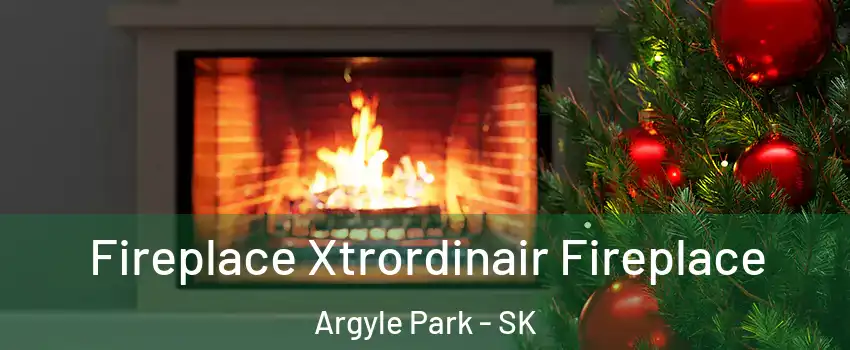 Fireplace Xtrordinair Fireplace Argyle Park - SK
