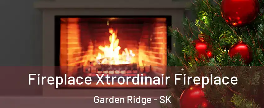 Fireplace Xtrordinair Fireplace Garden Ridge - SK